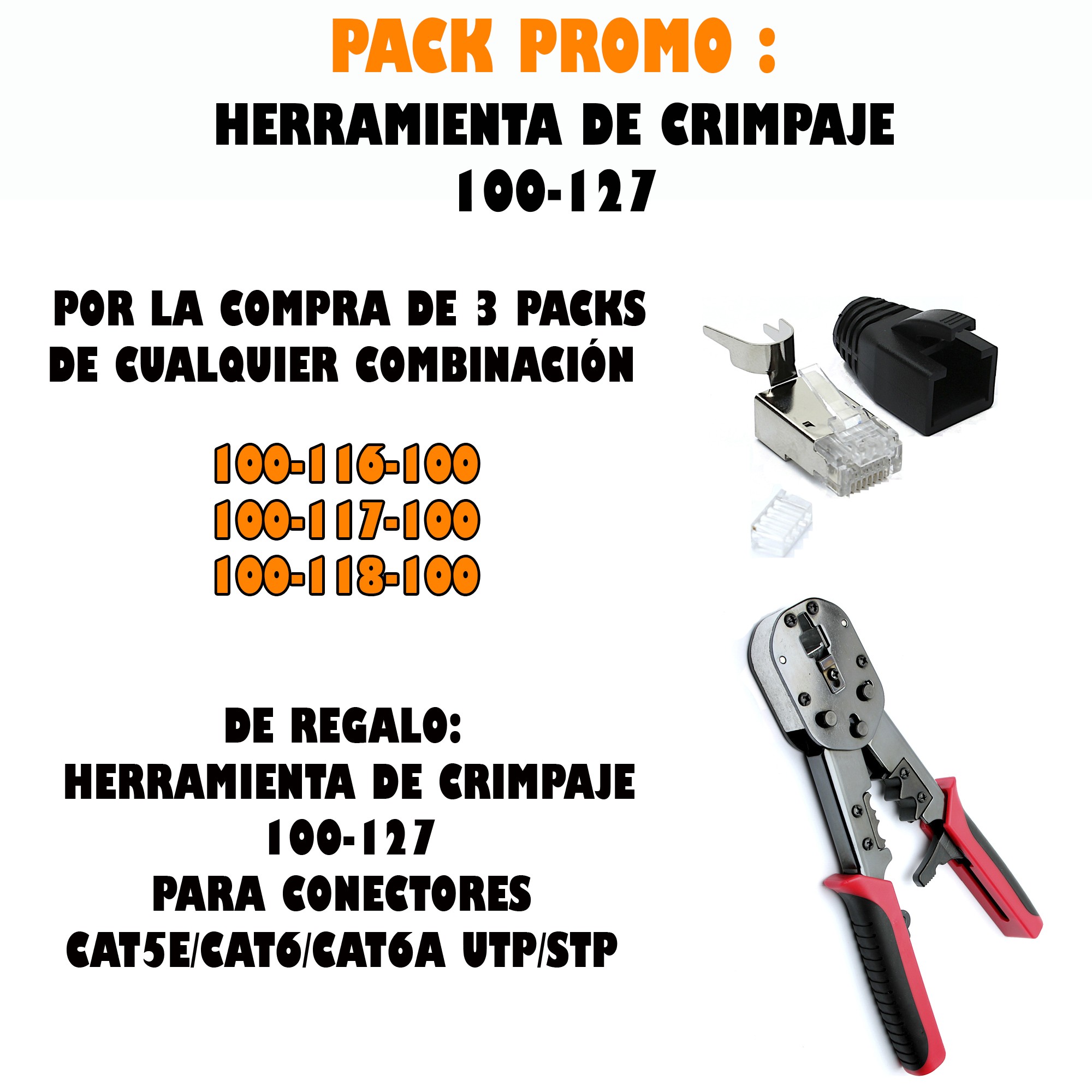 Pack Promo: Por la compra de 3 Packs de cualquier combinación 100-116, 100-117, 100-118, regalo de 1 crimpadora Excel RJ45 UTP